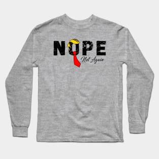 Nope Not Again Long Sleeve T-Shirt